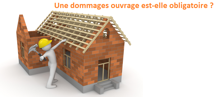 une-dommages-ouvrage-est-elle obligatoire